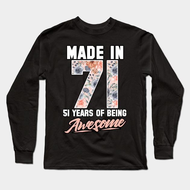 Made in 1971 51 years of being awesome 51st Birthday Flowers Long Sleeve T-Shirt by FunnyUSATees